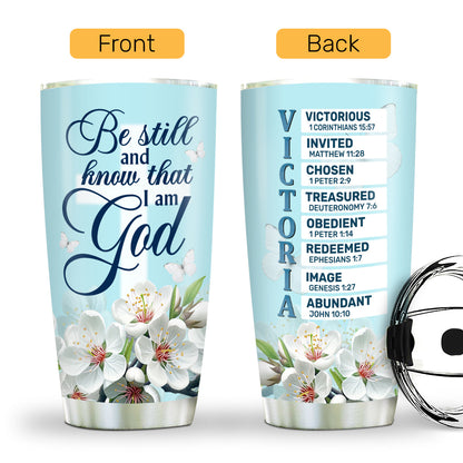 Be Still And Know That I Am God - Stainless Steel Tumbler