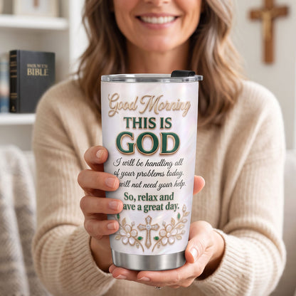 Good Morning This Is God - Personalized Tumbler - Christian Faith Drinkware