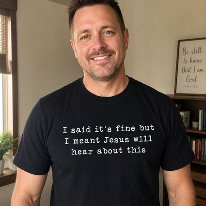 Jesus Will Hear About This - Unisex T-shirt GMJSTS200010