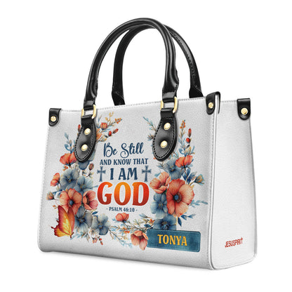 Gift For Women - Be Still And Know That I Am God - Personalized Leather Handbag Custom Name Inspirational Christian Faith GMJSLB200017
