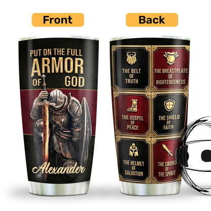 Put On The Full Armor Of God - Personalized Stainless Steel Tumbler
