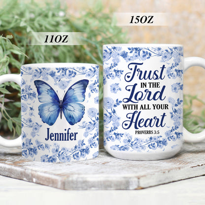 Trust In The Lord With All Your Heart - Personalized Ceramic Coffee Mug