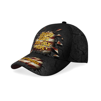 Jesus 2025 Our Only Hope - Personalized Classic Cap