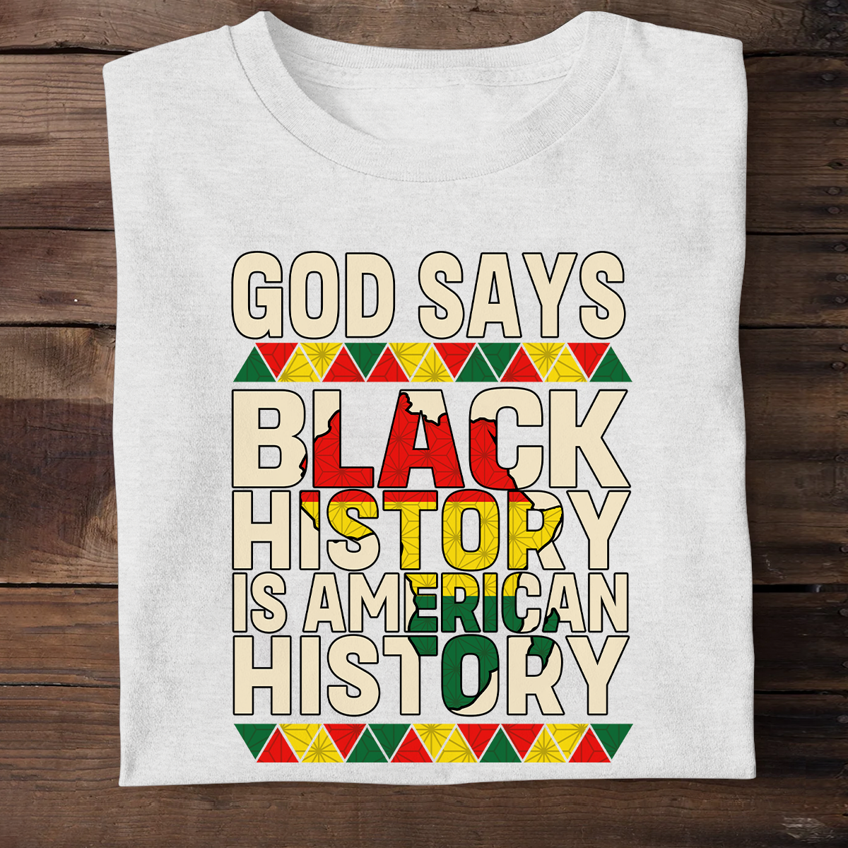 God Says Black History Is American History - Unisex T-shirt GMJSTS200075