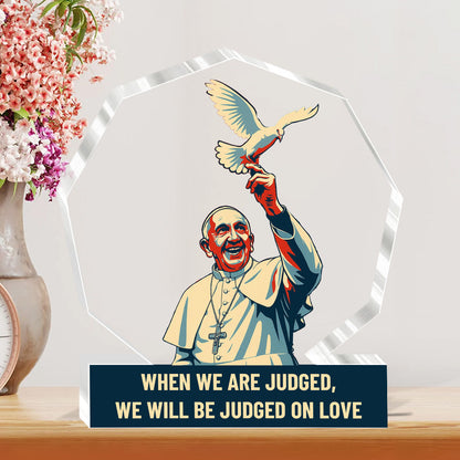 Judged On Love - Personalized Acrylic Plaque Keepsake GAPJS10255