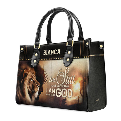 Be Still And Know That I Am God - Personalized Leather Handbag GMJSLB200082