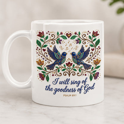 I Will Sing Of The Goodness Of God - Personalized Coffee Mug