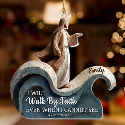 Walk By Faith - Personalized Acrylic Ornament GOJS10024