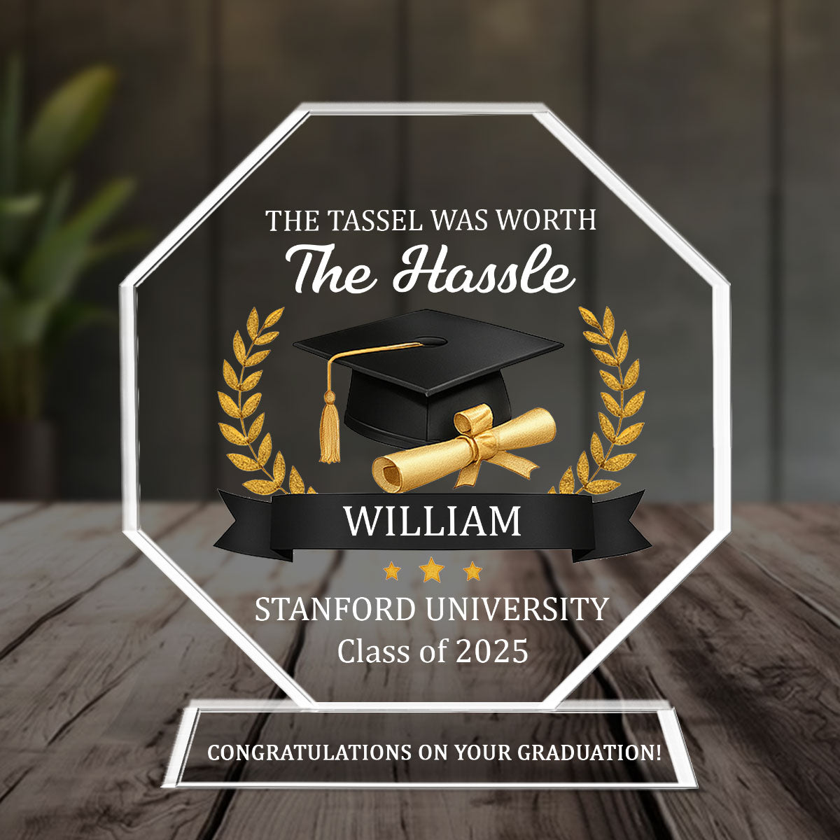 The Tassel Was Worth The Hassle - Personalized Graduation Plaque GAPJS10272