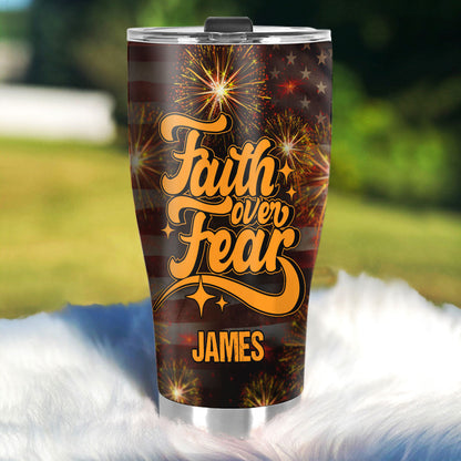 Faith Over Fear - Personalized Stainless Steel Tumbler