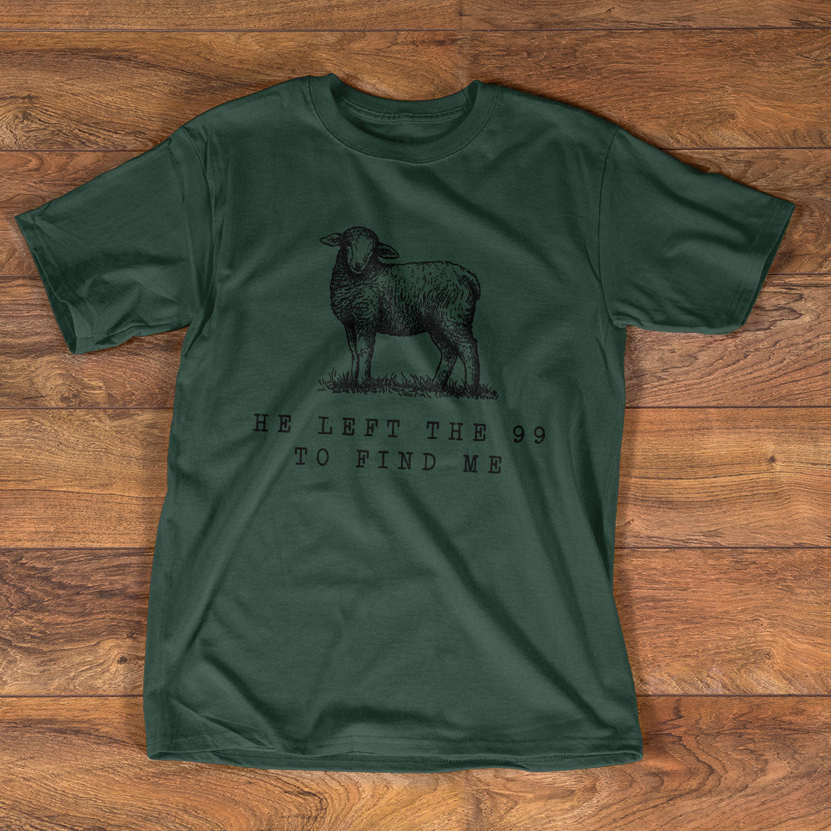 He Left The 99 To Find Me - Unisex T-shirt GMJSTS200086
