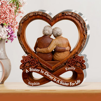 A Sister In Christ Is A Sister For Life - Custom Acrylic Plaque GAPJS10147