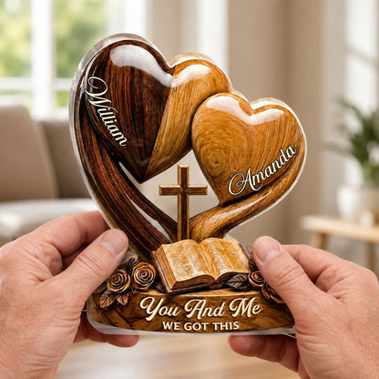You And Me We Got This - Personalized Acrylic Plaque GAPJS10015