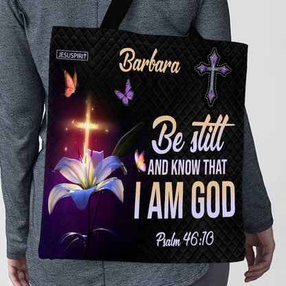 Be Still And Know That I Am God - Personalized Tote Bag GTTJS10099