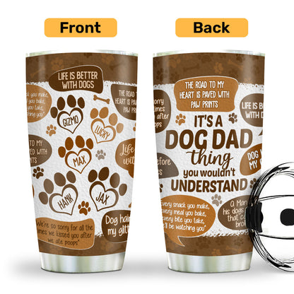 It's A Dog Dad Thing - Personalized Stainless Steel Tumbler