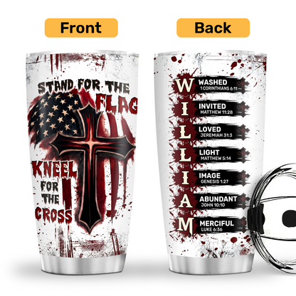 Stand For The Flag, Kneel For The Cross - Personalized Tumbler