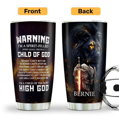 Warning I'm A Child Of God - Personalized Stainless Steel Tumbler