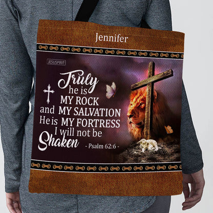 Truly He Is My Rock And My Salvation - Personalized Tote Bag GTTJS10184