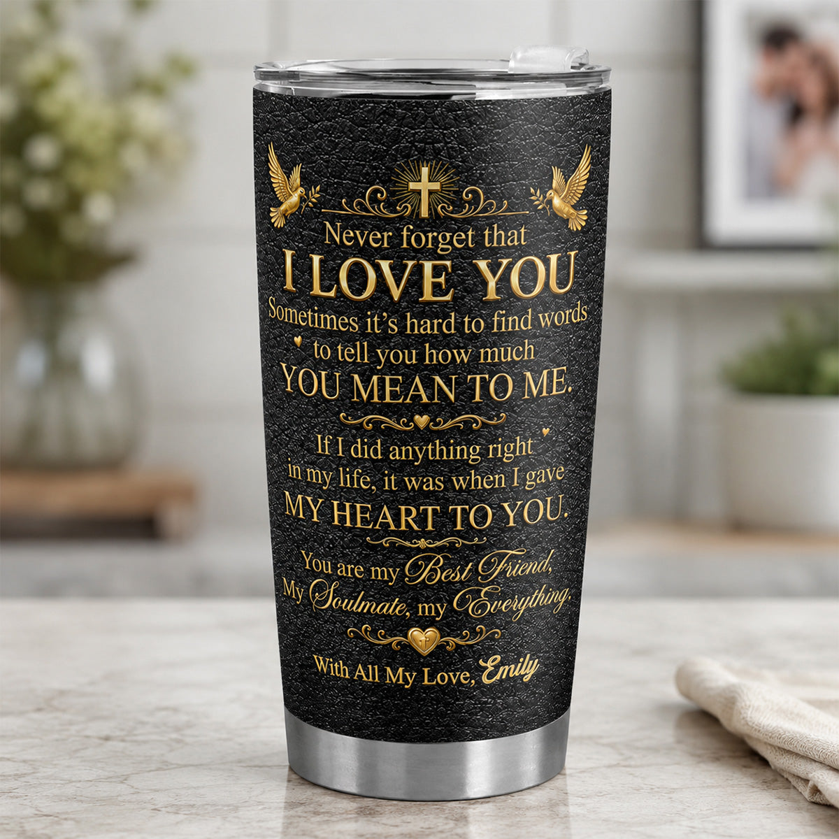 Never Forget I Love You - Personalized Stainless Steel Tumbler