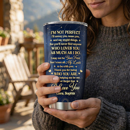 I Want All My Lasts To Be With You - Personalized Tumbler for Husband