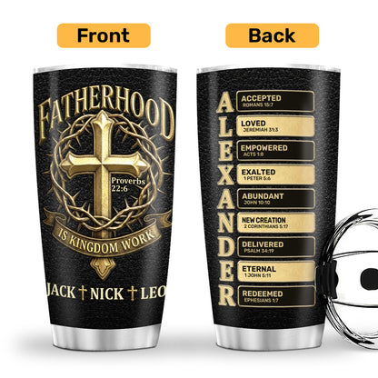 Fatherhood Is Kingdom Work - Personalized Stainless Steel Tumbler