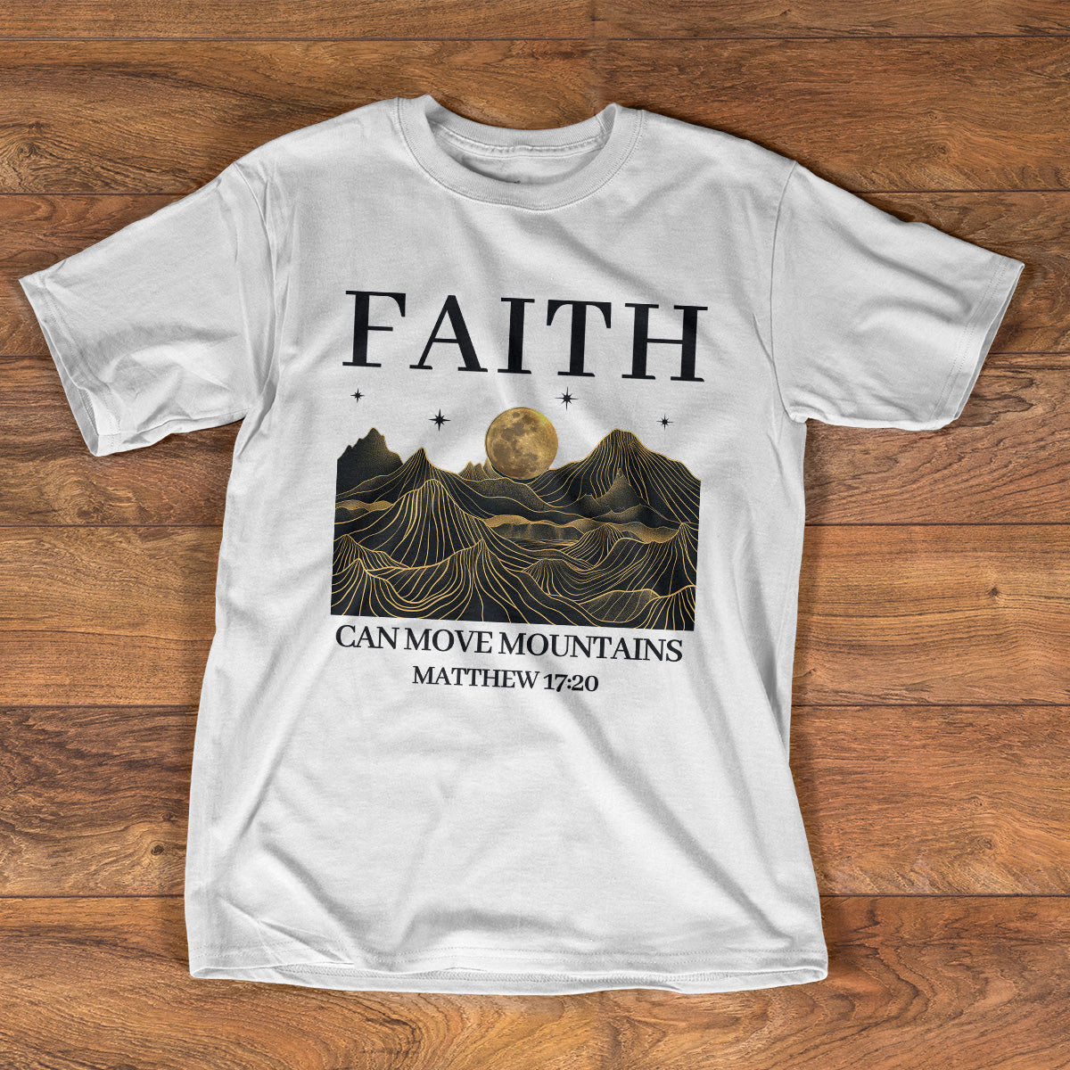 Faith Can Move Mountains - 2D Unisex T-shirt GMJSTS200084