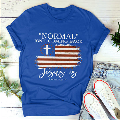Normal Isn't Coming Back - 2D Unisex T-shirt GMJSTS200041