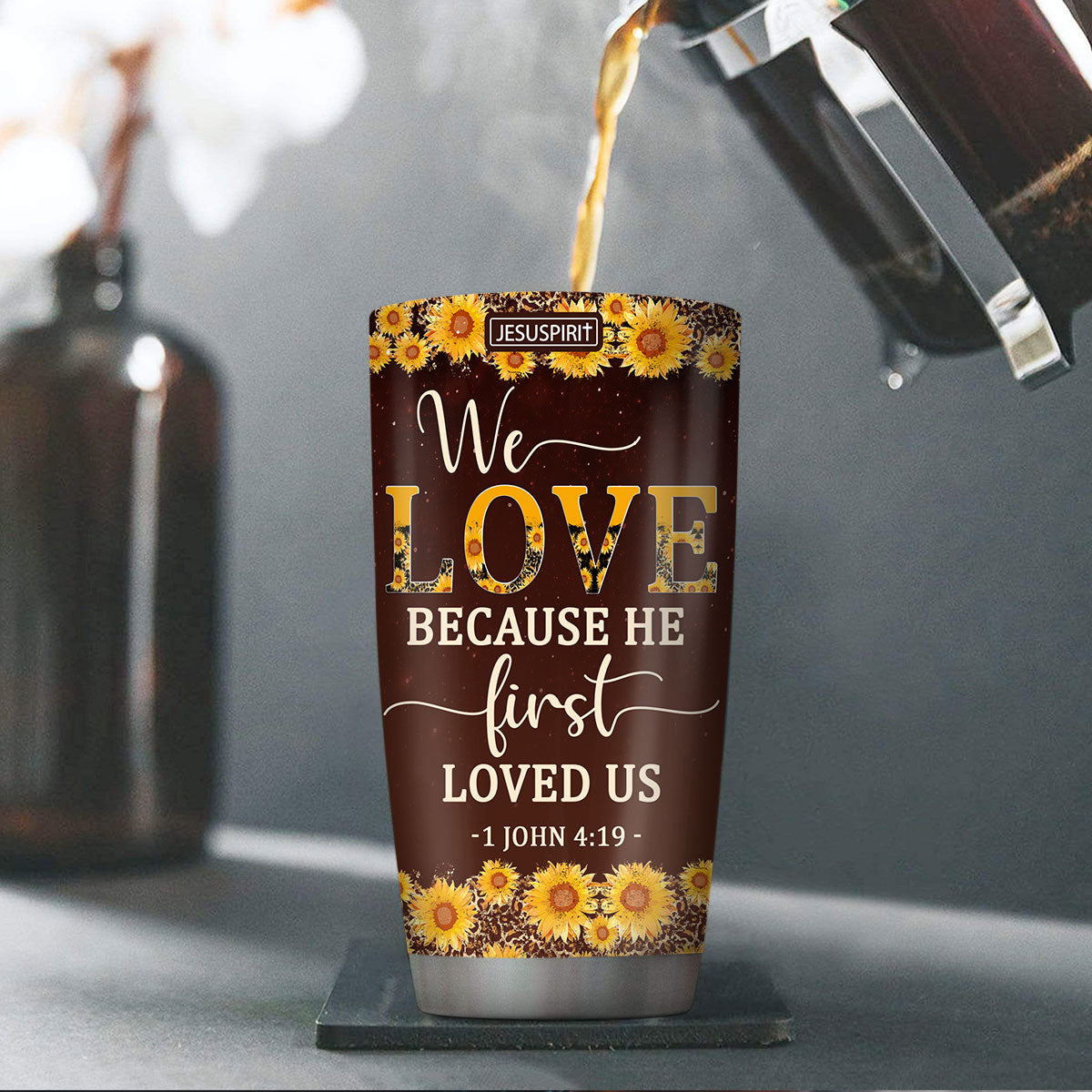 We Love Because He First Loved Us - Personalized Tumbler