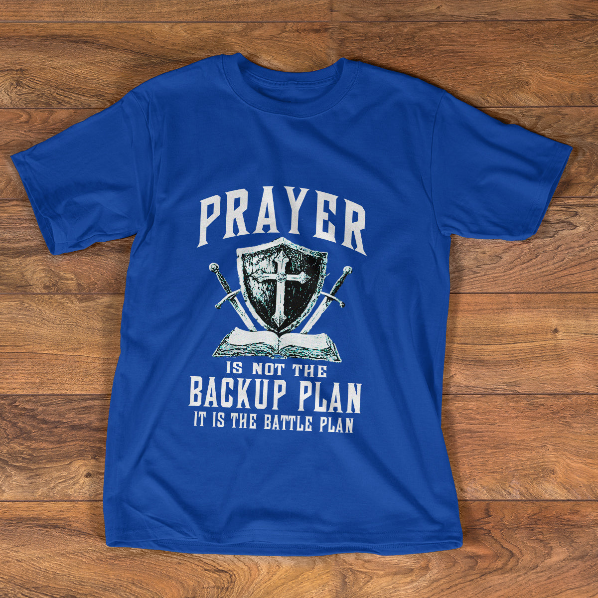 Prayer Is Not The Backup Plan - Unisex T-shirt GMJSTS200057