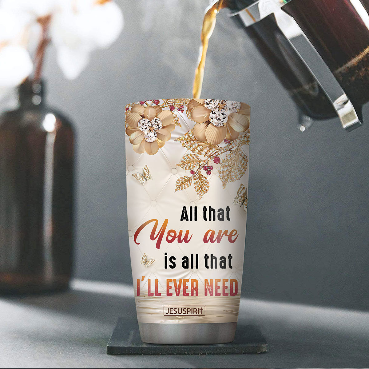 All That You Are - Personalized Stainless Steel Tumbler