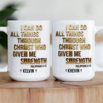 I Can Do All Things Through Christ - Personalized Coffee Mug