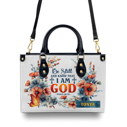 Gift For Women - Be Still And Know That I Am God - Personalized Leather Handbag Custom Name Inspirational Christian Faith GMJSLB200017