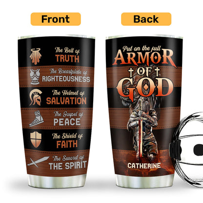 Put On The Full Armor Of God - Personalized Tumbler - Christian Inspirational