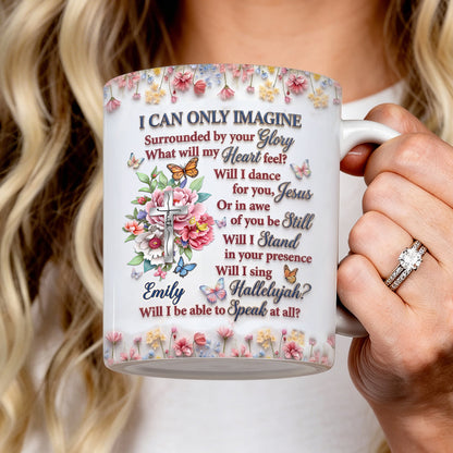 I Can Only Imagine - Personalized Ceramic Coffee Mug