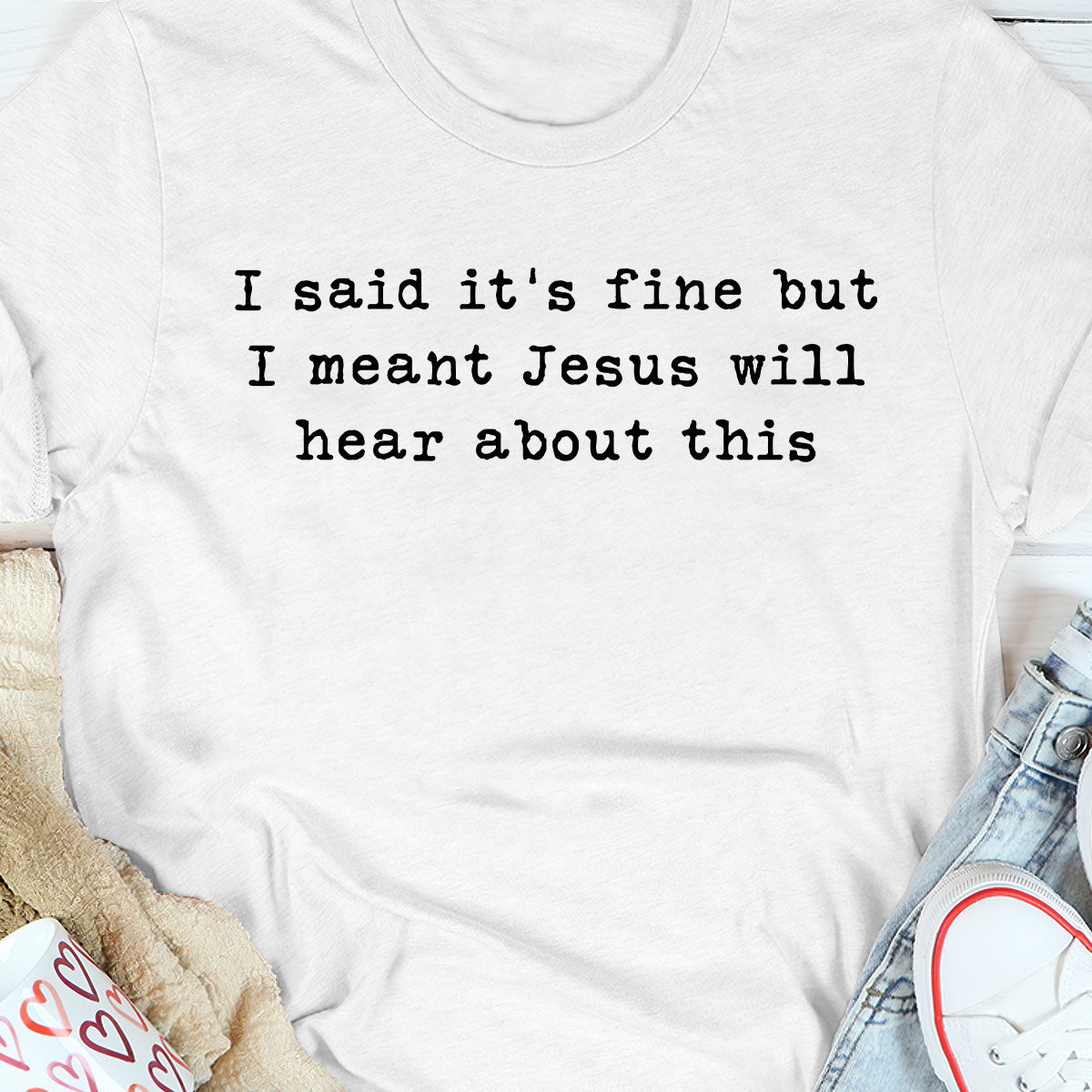 Jesus Will Hear About This - Unisex T-shirt GMJSTS200010