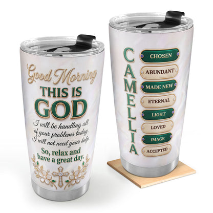 Good Morning This Is God - Personalized Tumbler - Christian Faith Drinkware
