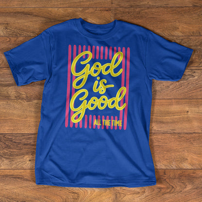 God Is Good All The Time - 2D Unisex T-shirt GMJSTS200015