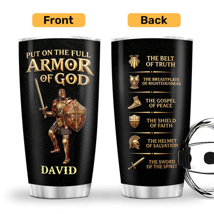 Put On The Full Armor Of God - Personalized Stainless Steel Tumbler