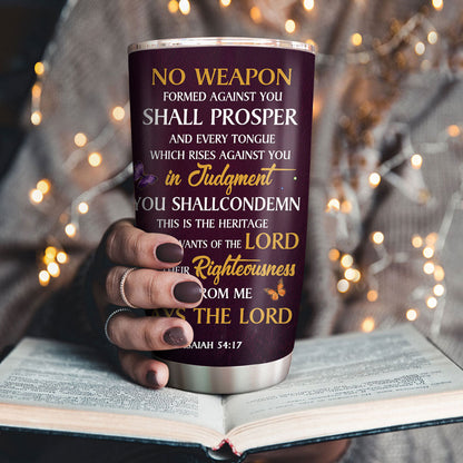 No Weapon Formed Against You - Personalized Tumbler