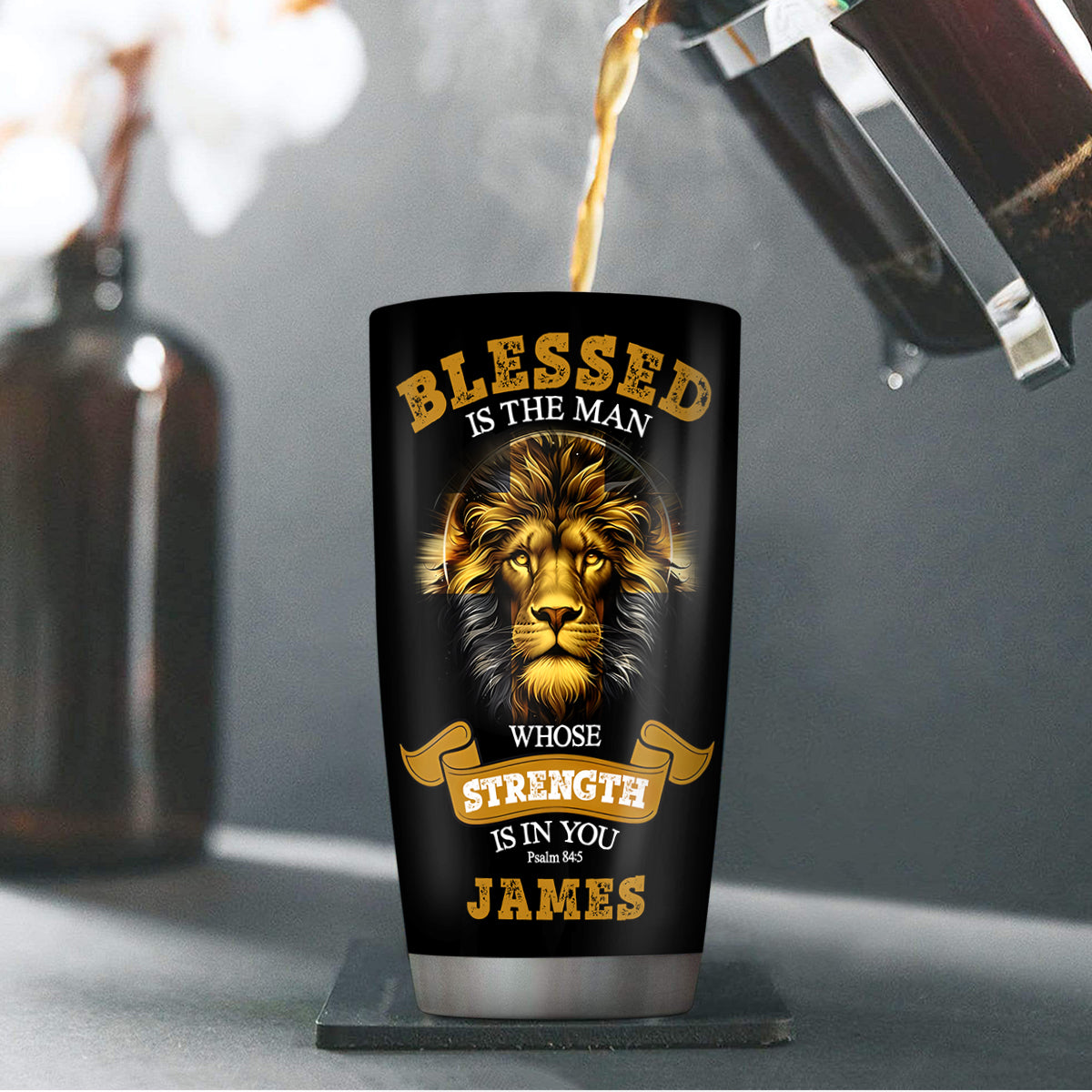 Blessed Is The Man Whose Strength Is In You - Personalized Stainless Steel Tumbler