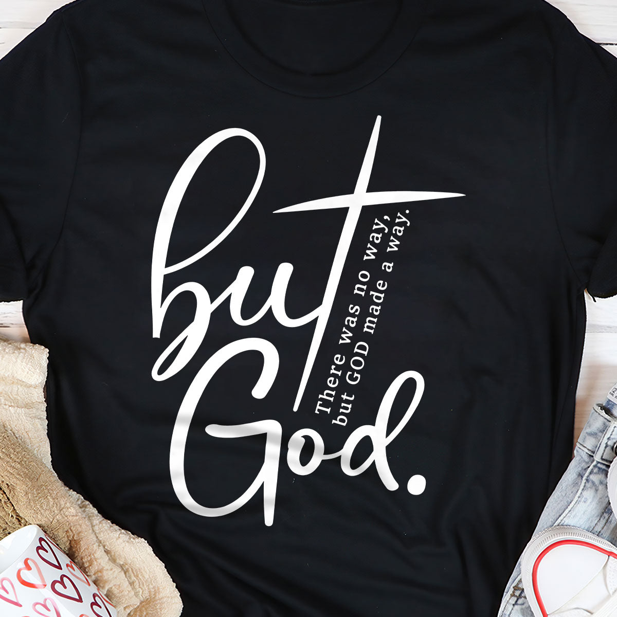 There Was No Way, But God Made A Way - 2D Unisex T-shirt GMJSTS200003