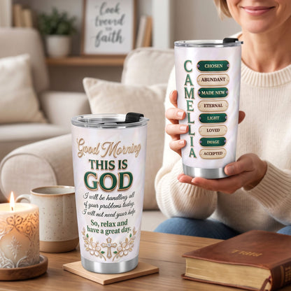 Good Morning This Is God - Personalized Tumbler - Christian Faith Drinkware