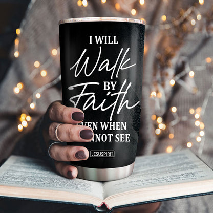 Walk by Faith - Personalized Stainless Steel Tumbler