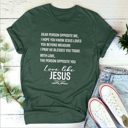 Love Like Jesus - 2D Unisex T-shirt GMJSTS200050