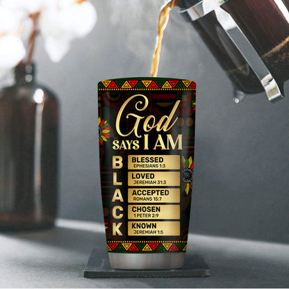 God Says I Am Black - Personalized Stainless Steel Tumbler
