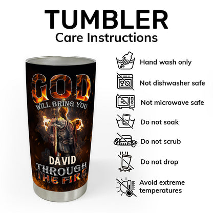 God Will Bring You Through The Fire - Personalized Stainless Steel Tumbler