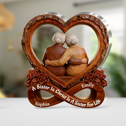 A Sister In Christ Is A Sister For Life - Custom Acrylic Plaque GAPJS10147