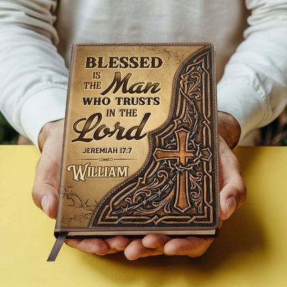 Blessed Is The Man Who Trusts In The Lord - Personalized Leather Cover Notebook GMJSNB200022