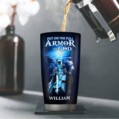 Put On The Full Armor Of God - Personalized Stainless Steel Tumbler 20oz