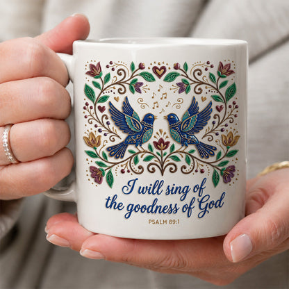 I Will Sing Of The Goodness Of God - Personalized Coffee Mug